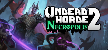 不死軍團2/Undead Horde 2 Necropolis（v1.0.5.1）
